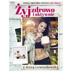 Książka „Żyj zdrowo i aktywnie z Anną Lewandowską”, Healthy Plan by Ann